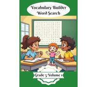 Vocabulary Builder Word Search: Grade 5 Volume 1 | 50 Themed Word Search Puzzles | Boost Vocabulary and Discovery | Solutions Included | Kids Activity (Vocabulary Builder Word Searches)