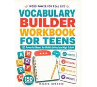 Vocabulary Builder Workbook For Teens: 150 Powerful Words for Middle School and High School
