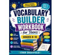 Vocabulary Builder Workbook for Teens - Grades 8-10: 240 Essential Words with Context Clues, Word Roots, Synonyms, Reading Practice, Writing Activities & Cumulative Reviews