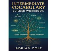 Vocabulary Builder Workbook - Intermediate: Expand Your Words. Expand Your World. (Vocabulary Builder Workbook Series)