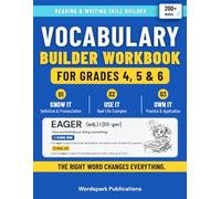 Vocabulary Builder Workbook: Master 200+ Essential Words for Grades 4, 5 & 6 | Build Stronger Reading, Writing & Communication Skills (WordSpark Vocabulary Builder Series)