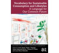 Vocabulary for Sustainable Consumption and Lifestyles: A Language for Our Common Future (Routledge-SCORAI Studies in Sustainable Consumption)