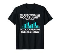 Vocabulary Includes Cozy Charming and Cash-Only T-Shirt