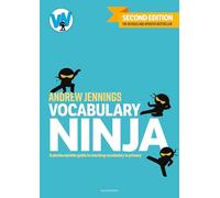 Vocabulary Ninja : Second edition of the bestselling guide to teaching vocabulary in primary