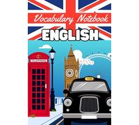 Vocabulary Notebook English: Your Ideal Companion for Learning English Methodically with Special Sections Dedicated to Phrasal Verbs, Idioms, and Collocations Paperback