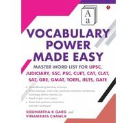 Vocabulary Power Made Easy : Master Word List for UPSC, Judiciary, SSC, PSC, CUET CAT, CLA T, SAT, GRE, GMAT, TOE FL, IELTS, GATE