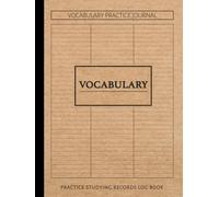Vocabulary Practice Studying Records Log Book: Track & Learn Every Word. Ideal for Students, Writers, and Language Learners