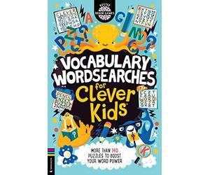 Vocabulary Wordsearches for Clever Kids®: More than 140 word puzzles to boost spelling and improve vocabulary skills