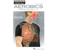 Vocal Aerobics. A 40-Week Workout Program for Developing, Improving and Maintaining Vocal Technique. Book and Audio-Online