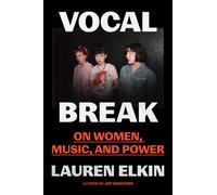 Vocal Break: On Women, Music, and Power