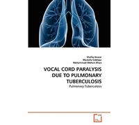 VOCAL CORD PARALYSIS DUE TO PULMONARY TUBERCULOSIS: Pulmonary Tuberculosis