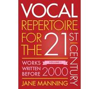 Vocal Repertoire for the Twenty-First Century, Volume 1: Works Written Before 2000
