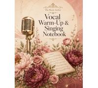 Vocal Warm-Up & Singing Notebook: Geometric Floral Edition - voice practice journal for warm-ups, exercises, songs, range notes and vocal progress
