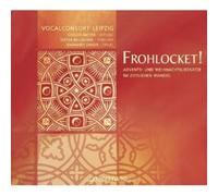 Vocalconsort Leipzig/Unger/Bellmann - Frohlocket!