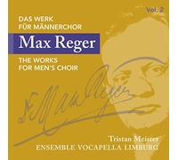 Vocapella Limburg/Meister - Max Reger: The Works for Men's Choir, Vol. 2