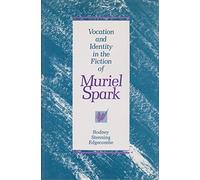 Vocation and Identity in the Fiction of Muriel Spark