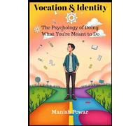 Vocation and Identity: The Psychology of Doing What You're Meant to Do