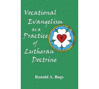 Vocational Evangelism as a Practice of Lutheran Doctrine