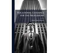 Vocational Guidance for the Professions