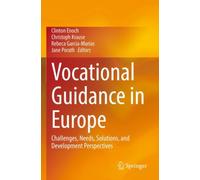 Vocational Guidance in Europe : Challenges, Needs, Solutions, and Development Perspectives