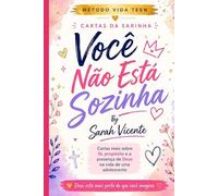 Você não está sozinha: cartas reais sobre fé, propósito e a presença de Deus na vida de uma adolescente (Método VIDA Teen)