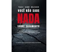 Você não sabe nada sobre Casamento.: Por que amar não é suficiente e entrar sem estrutura destrói alianças (Governo Segundo a Origem)