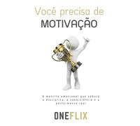 Você Precisa de Motivação: A Mentira Emocional que Sabota a Disciplina e Adia Seus Sonhos (Série: Autoenganos Neuropsicopedagógicos - As Mentiras que o Cérebro Conta e que Sabotam sua Aprendizagem)