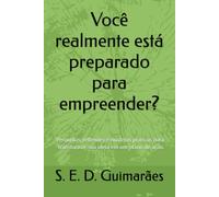 Você realmente está preparado para empreender?: Perguntas, reflexões e modelos práticos para transformar sua ideia em um plano de ação.