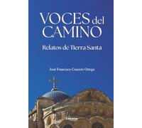 Voces del camino: Relatos de Tierra Santa