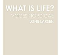 Voces Nordicae / Lone LAen - What is Life? [CD]
