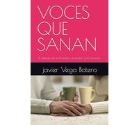VOCES QUE SANAN: El dialogo de sentimientos, el perdón y la sanación (Espiritualidad conyugal)