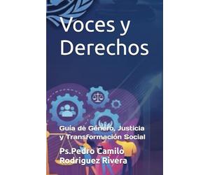 Voces y Derechos: Guía de Género, Justicia y Transformación Social