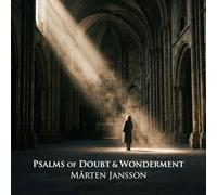 VOCES8 SCHOLARS ENSEMBLE & STOCKHOLM SAX - PSALMS OF DOUBT AND WONDERMENT