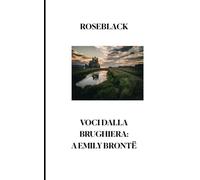 Voci dalla brughiera: a Emily Brontë
