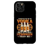 Vodka Is 40% Stronger Than Me Funny Alcohol Case for iPhone 11 Pro