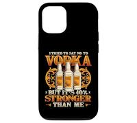 Vodka Is 40% Stronger Than Me Funny Alcohol Case for iPhone 12/12 Pro