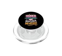 Vodka Is Now In Charge Good Luck And God Bless PopSockets PopGrip for MagSafe