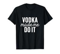 Vodka Made Me Do It Cute Funny Hen Stag Do For Men Women T-Shirt