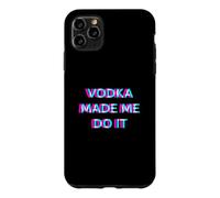 Vodka Made Me Do It Funny Drinking Alcohol Party Lover Case for iPhone 11 Pro Max