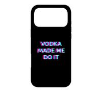 Vodka Made Me Do It Funny Drinking Alcohol Party Lover Case for iPhone 17 Pro Max