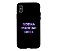 Vodka Made Me Do It Funny Drinking Alcohol Party Lover Case for iPhone X/XS