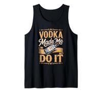 Vodka Made Me Do It Tank Top