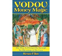 Vodou Money Magic: The Way to Prosperity Through the Blessings of the Lwa