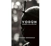 VODÙN, MYSTÈRE ET SOURCE DE LA VIE