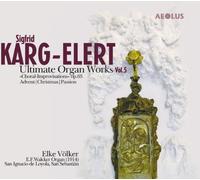 Völker, Elke - Sigfrid Karg-Elert: Choral improvisations op. 65: Advent, Christmas, Passio