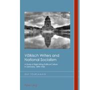 "Voelkisch" Writers and National Socialism: A Study of Right-Wing Political Culture in Germany, 1890-1960: 21 (Cultural History & Literary Imagination)