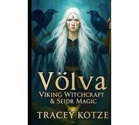 VÖLVA: Viking Witchcraft & Seiðr Magic (Norse Witchcraft: The Seidhr Tradition)