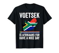 Voetsek Afrikaans Have A Nice Day South Africa T-Shirt