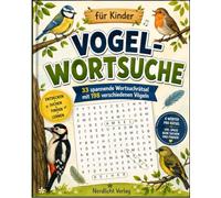 Vogel-Wortsuche für Kinder: 33 spannende Wortsuchrätsel mit 198 verschiedenen Vögeln - Suchsel und Rätselspaß für Kinder (Deutsch lernen für Kinder)
