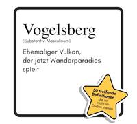 Vogelsberg: Ehemaliger Vulkan, der jetzt Wanderparadies spielt. Das lustige Geschenkbuch für Mann, Frau, Kollege, Freund zu Geburtstag, Weihnachten